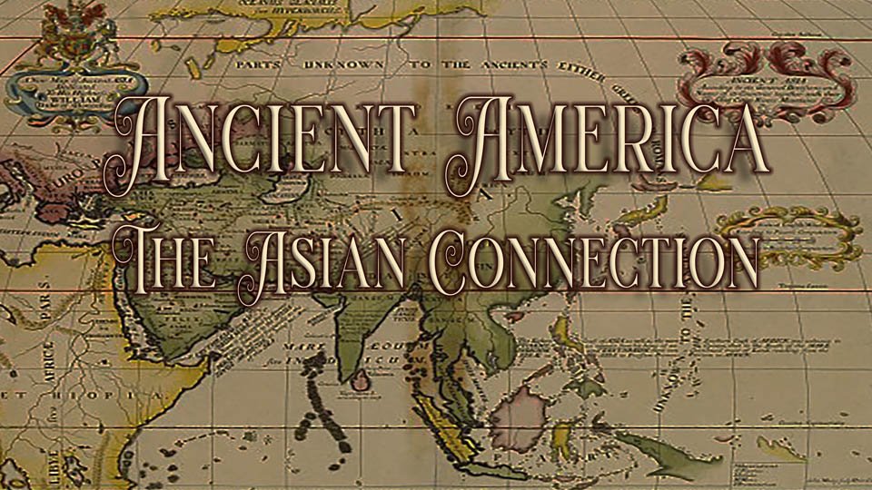 Ancient America: The Asian Connection