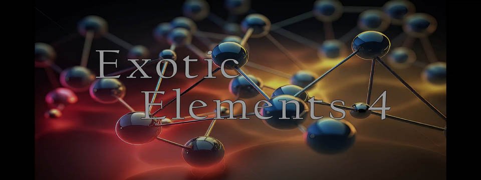 Exotic Elements 4