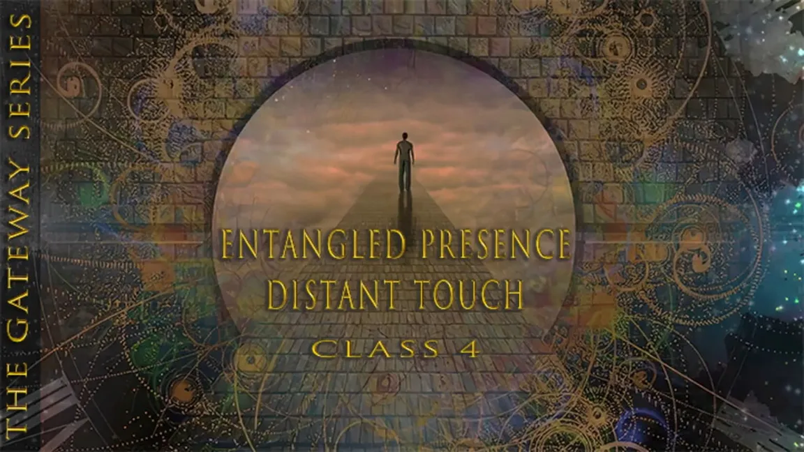 Class 4: Entangled Presence