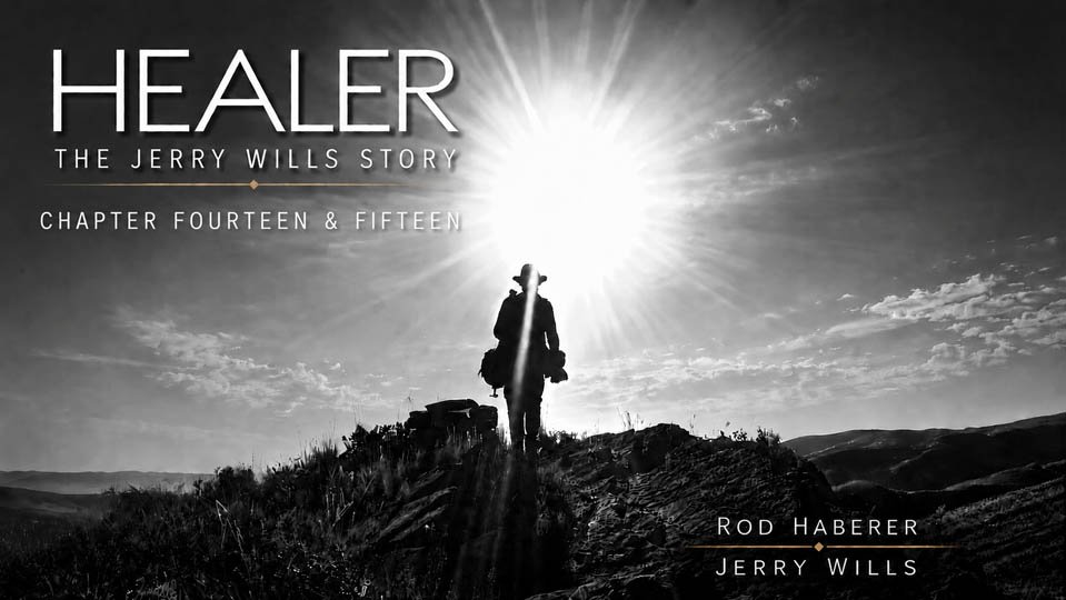Healer: The Jerry Wills Story | Chapter 14 & 15