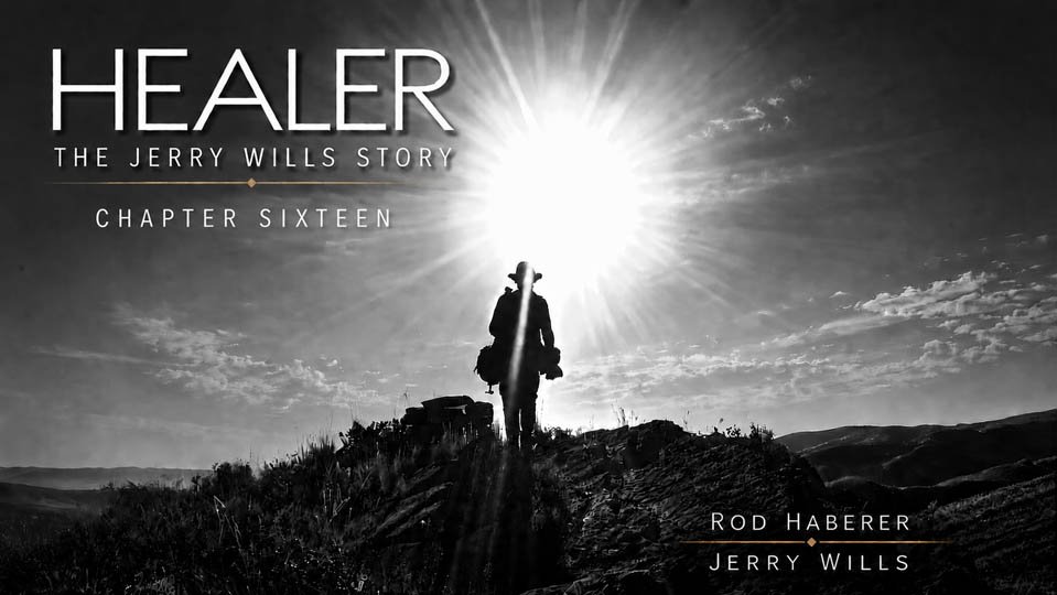 Healer: The Jerry Wills Story | Chapter 16