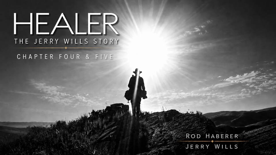 Healer: The Jerry Wills Story | Chapter 4 & 5