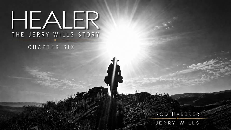 Healer: The Jerry Wills Story | Chapter 6