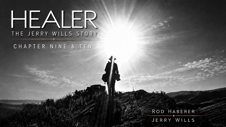 Healer: The Jerry Wills Story | Chapter 9 & 10
