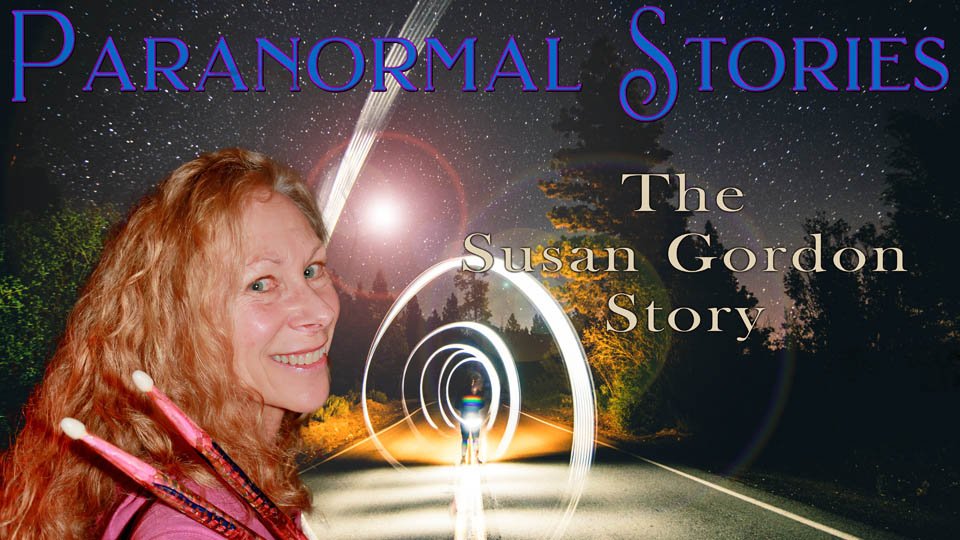 Paranormal Stories: Susan Gordon